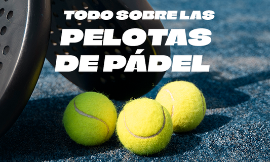 Pelotas de pádel: todo lo que necesitas saber