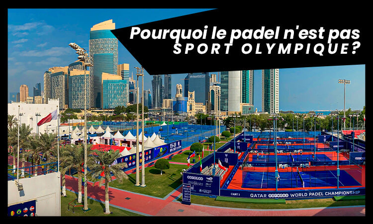 3 raisons pour lesquelles le padel n'est pas encore un sport olympique