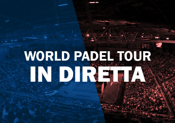 World Padel Tour in DIRETTA Streaming