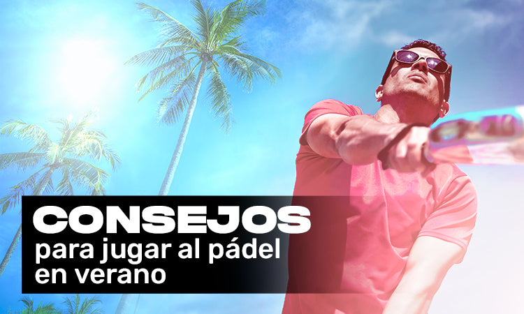 Jugar al pádel en verano