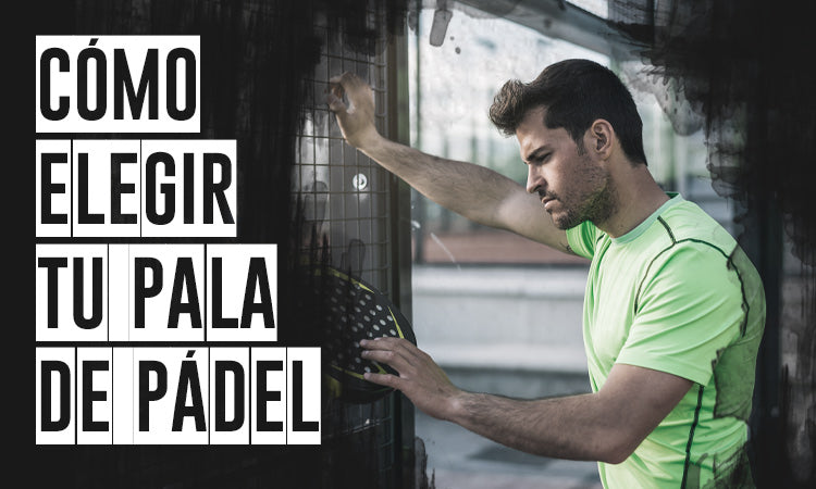 consejos para elegir tu pala de pádel