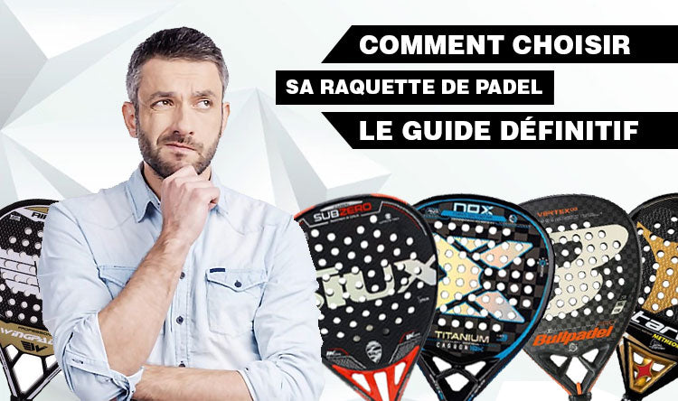 Comment choisir raquette de padel