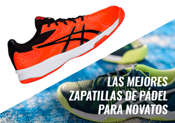 Zapatillas de pádel principiantes